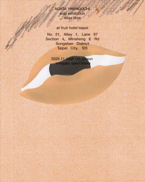 AGATA YAMAGUCHI solo exhibition relax time at fruit hotel taipei